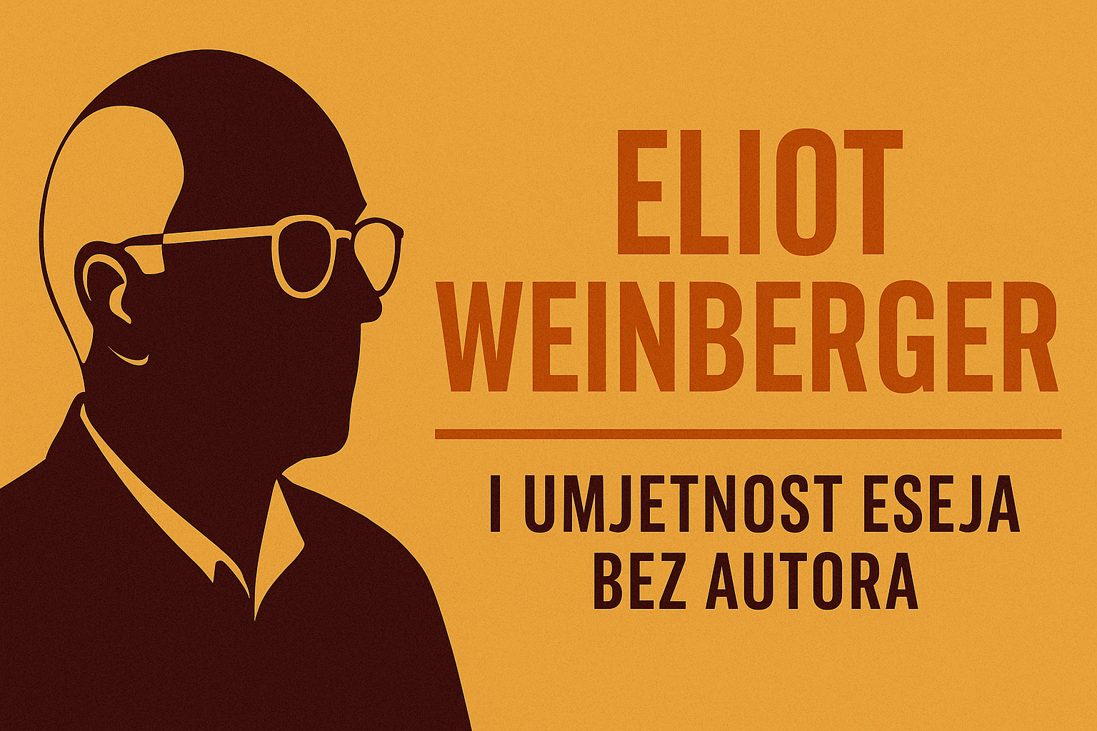 Eliot Weinberger i umjetnost eseja bez autora